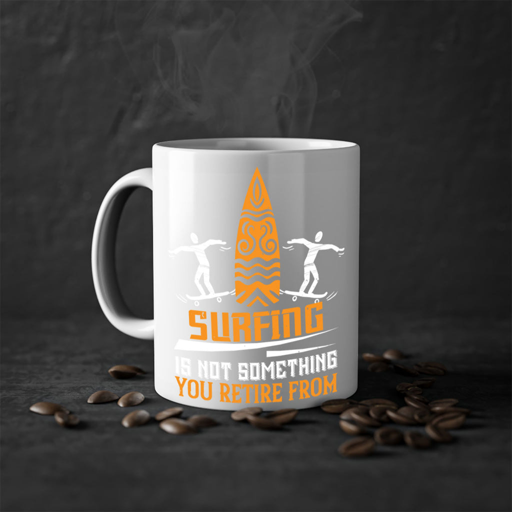 Surfing is not something you retire from 2369#- surfing-Mug / Coffee Cup