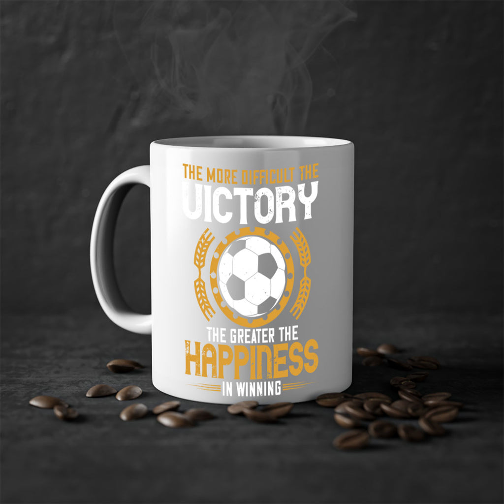 The more difficult the victory the greater the happiness in winning 197#- soccer-Mug / Coffee Cup