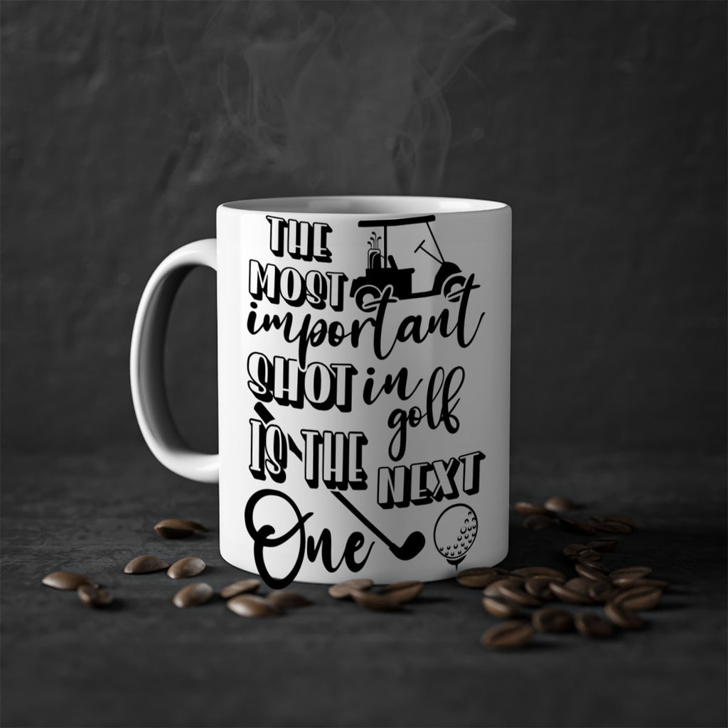 The most important shot in golf is the next one 195#- golf-Mug / Coffee Cup