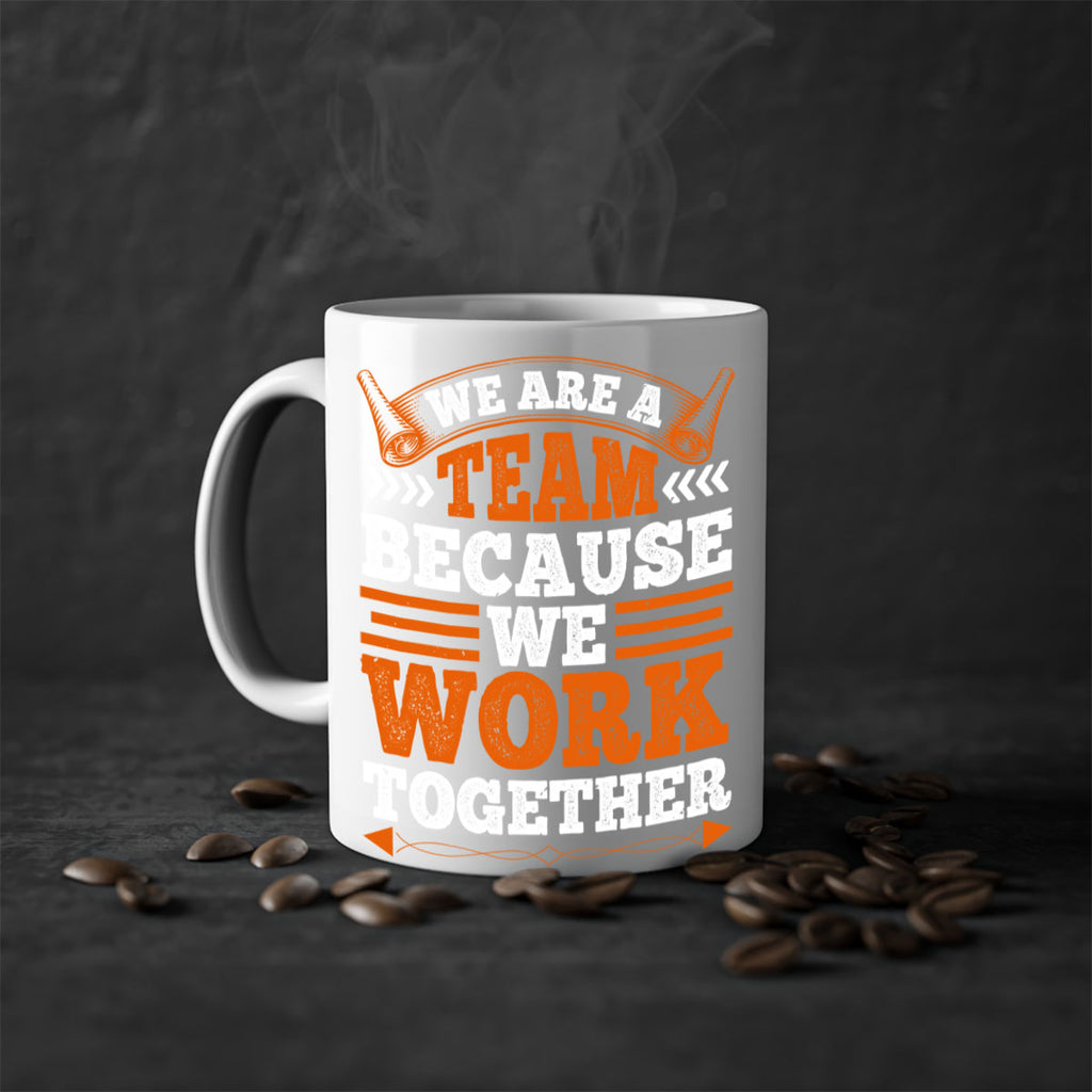 We are a team because we work together 112#- basketball-Mug / Coffee Cup