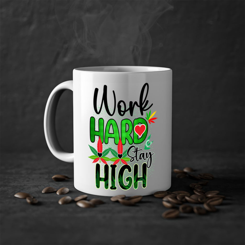 Work Hard Stay High 304#- marijuana-Mug / Coffee Cup