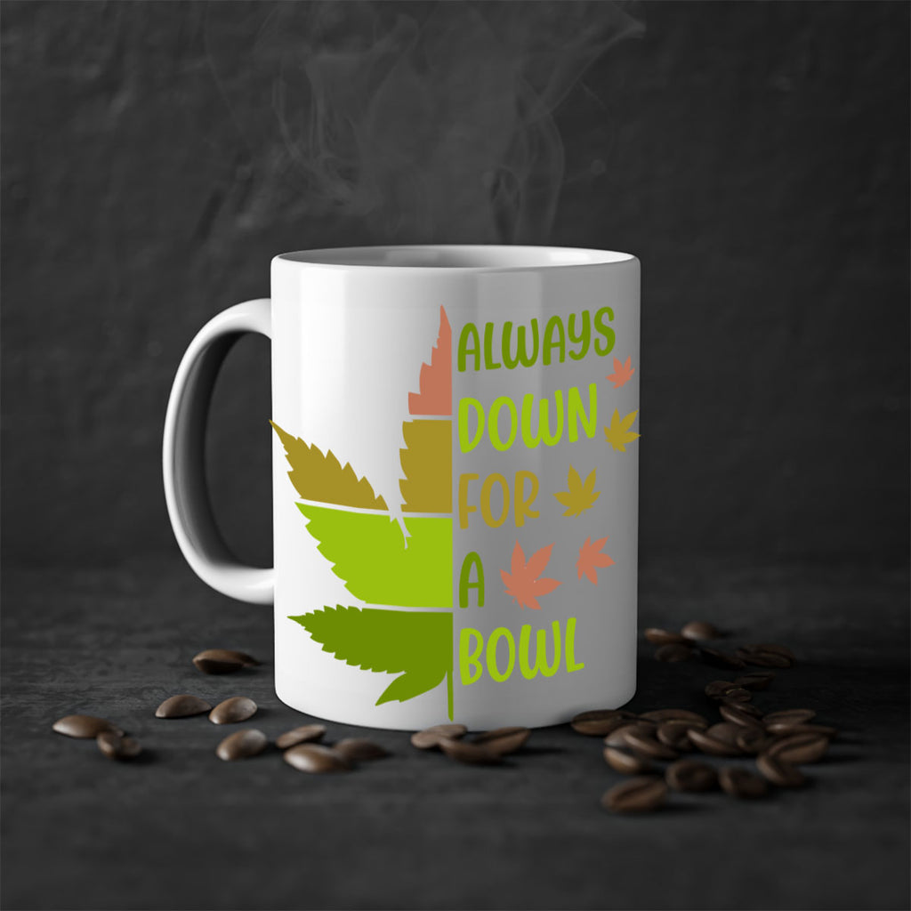 always down for a bowl 13#- marijuana-Mug / Coffee Cup