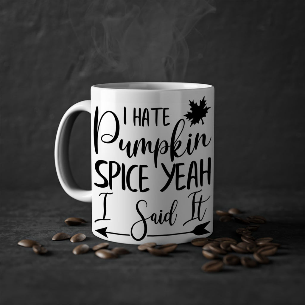 i hate pumpkin spice yeah i said it 324#- fall-Mug / Coffee Cup