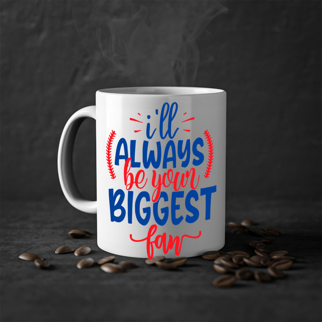 ill always be your biggest fan 2073#- baseball-Mug / Coffee Cup