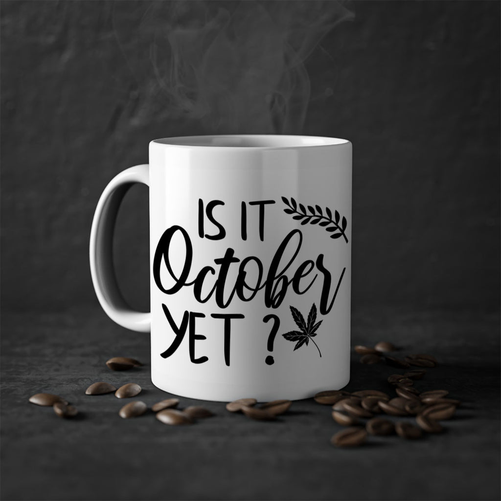 is it october yet 357#- fall-Mug / Coffee Cup