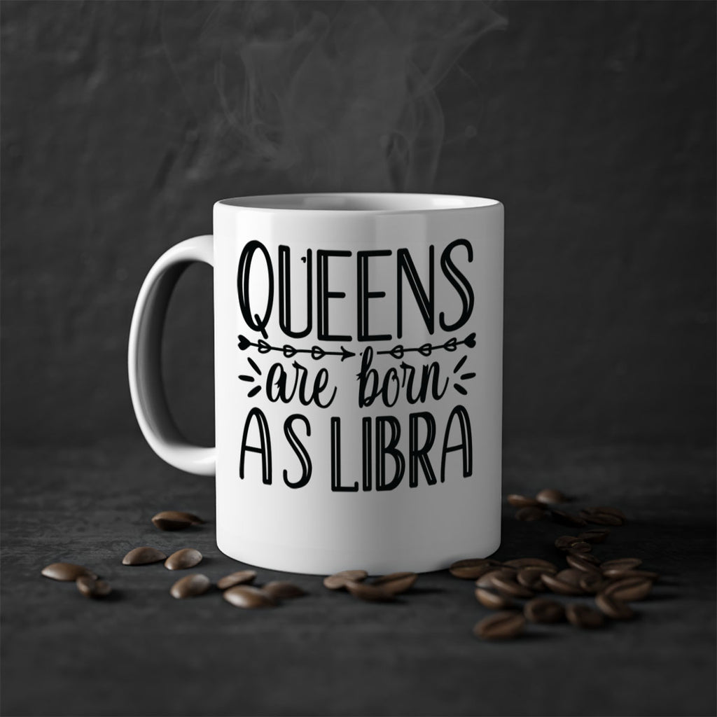 queens are born as Libra 395#- zodiac-Mug / Coffee Cup