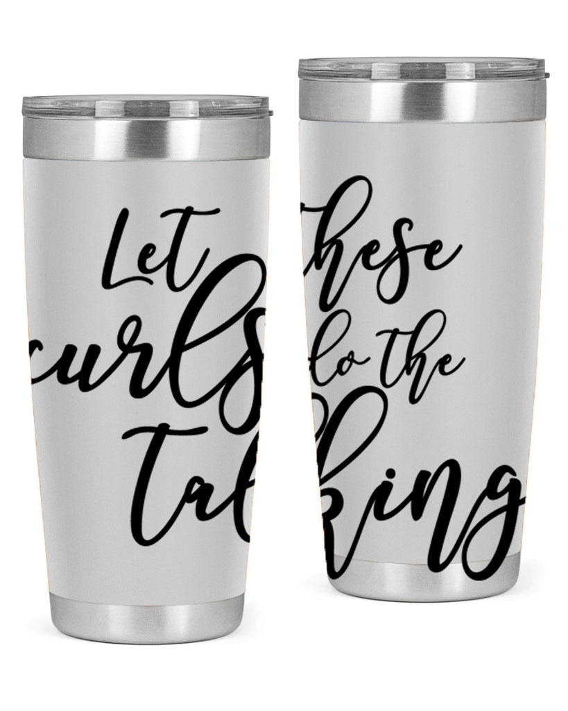 let these curls do the talking Style 26#- women-girls- Tumbler