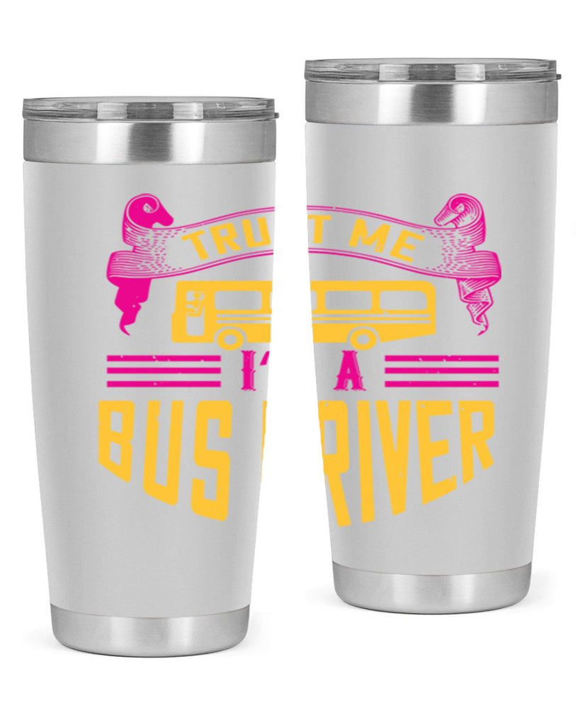 trust me I’m a bus driver Style 8#- bus driver- tumbler