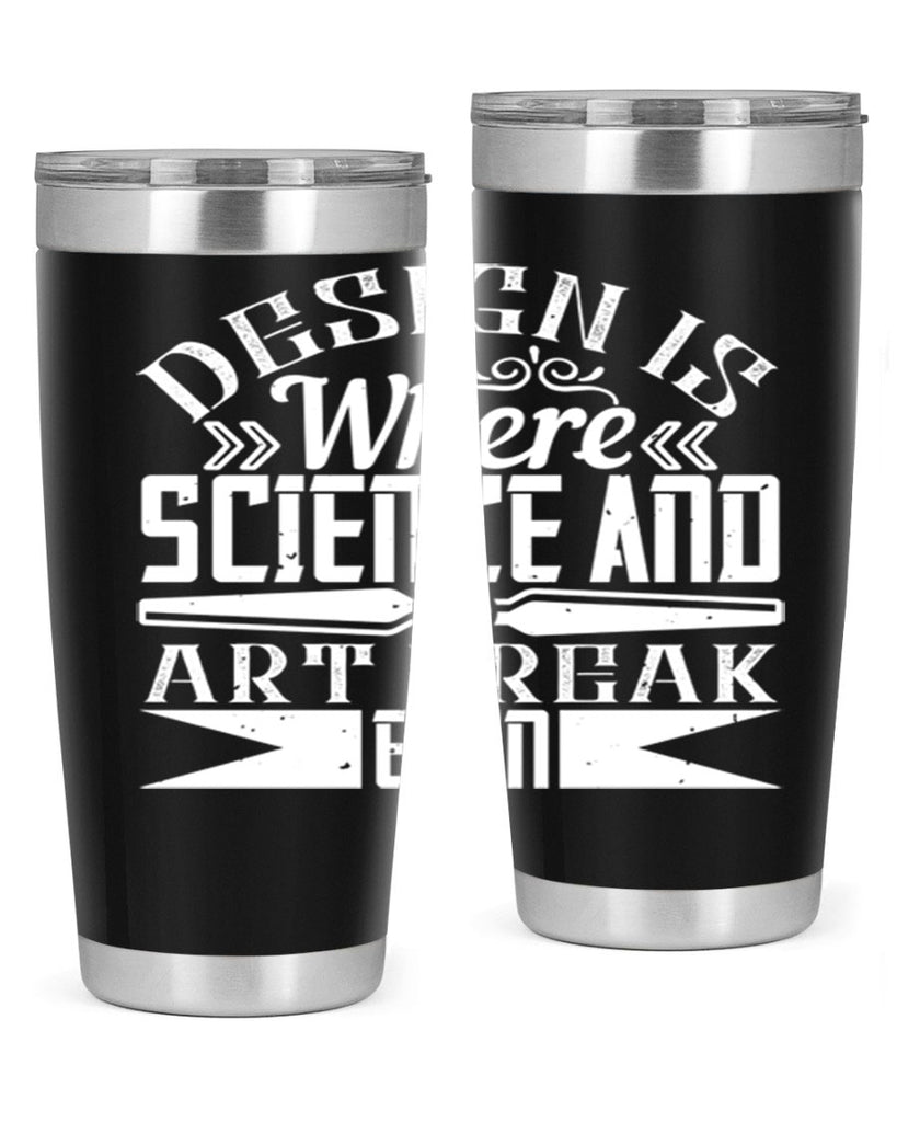 Design is where science and art break even Style 45#- architect- tumbler