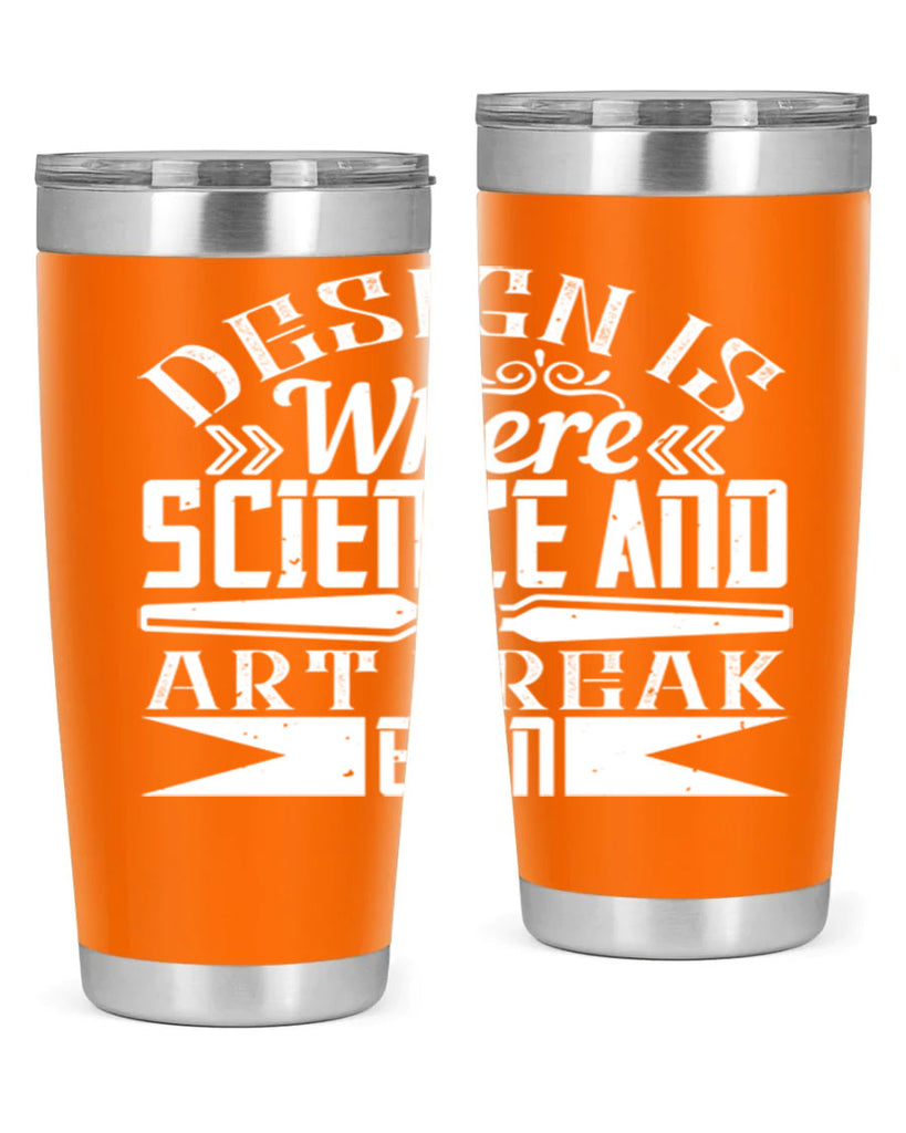 Design is where science and art break even Style 45#- architect- tumbler