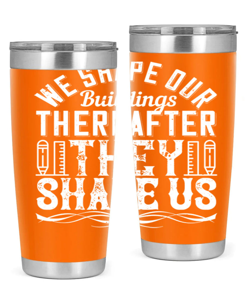 We shape our buildings thereafter they shape us Style 9#- architect- tumbler