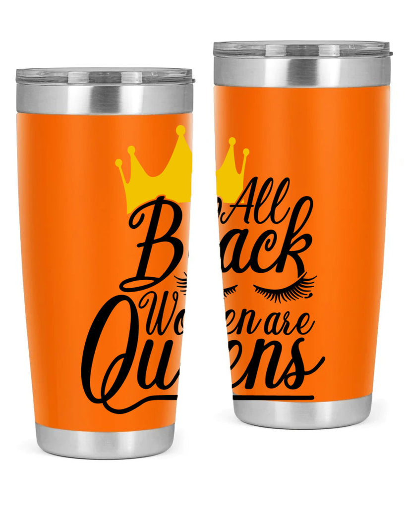 all black women are queens Style 65#- women-girls- Tumbler