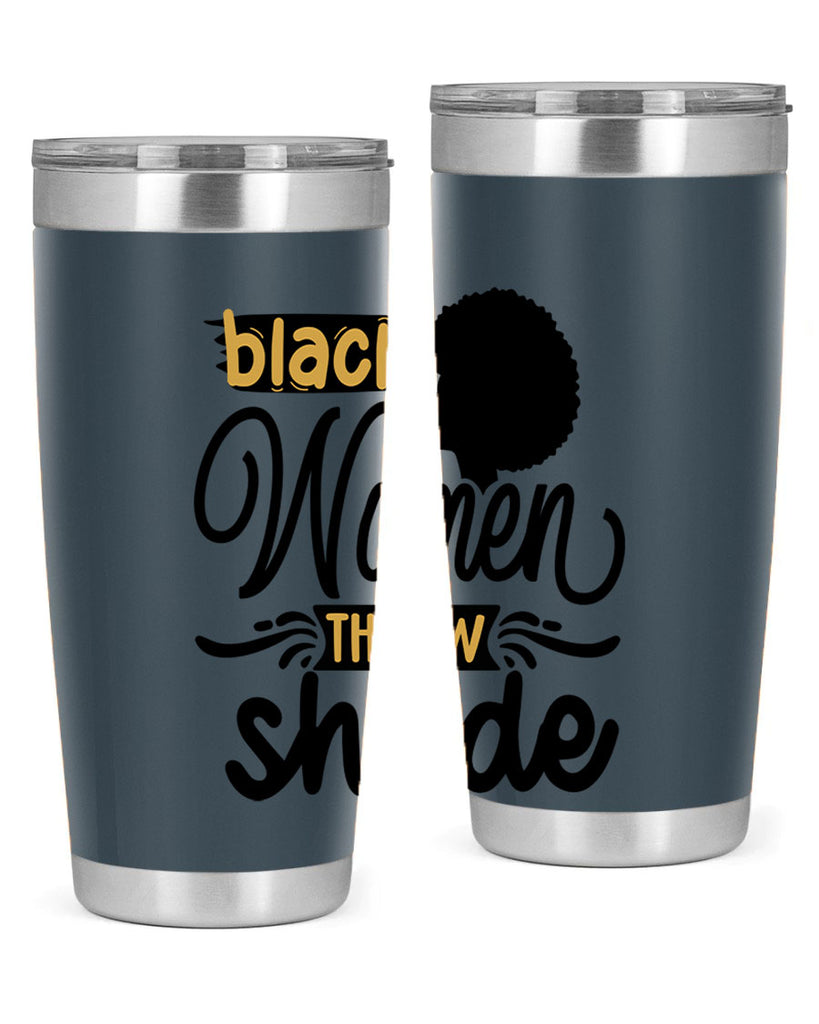 Black women throw shade Style 50#- women-girls- Tumbler