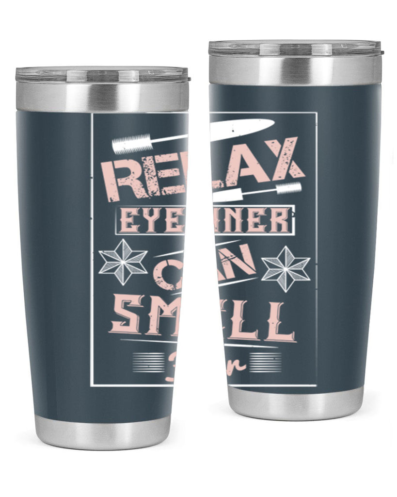 Relax – eyeliner can smell fear Style 187#- make up- Tumbler