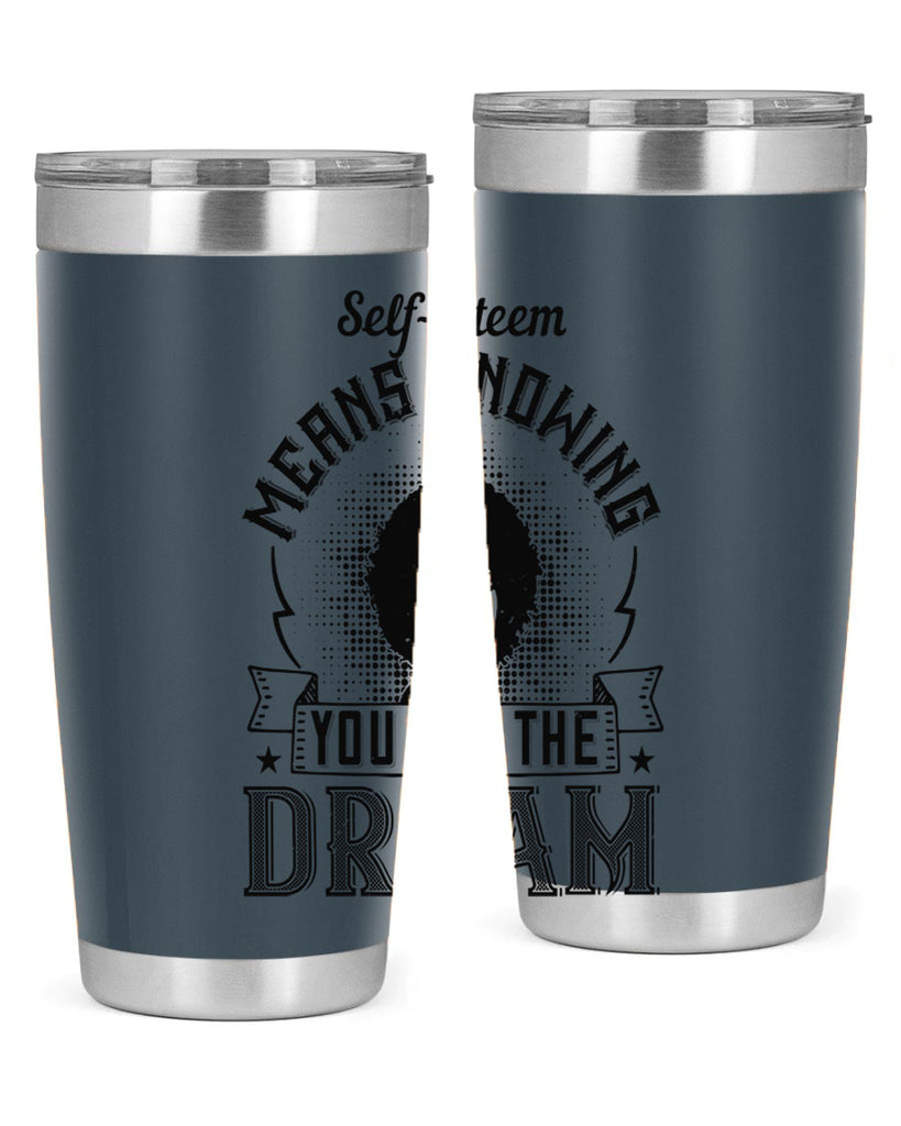 Selfesteem means knowing you are the dream Style 18#- afro- Tumbler