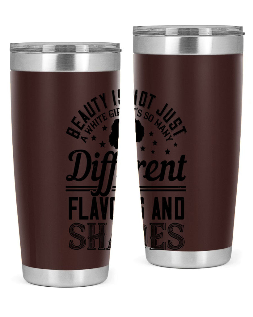 Beauty is not just a white girl Its so many different flavors and shades Style 38#- afro- Tumbler