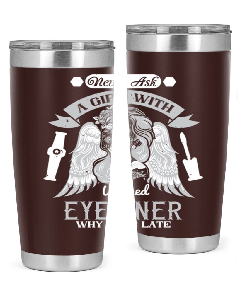 Never ask a girl with winged eyeliner why she’s late Style 189#- make up- Tumbler