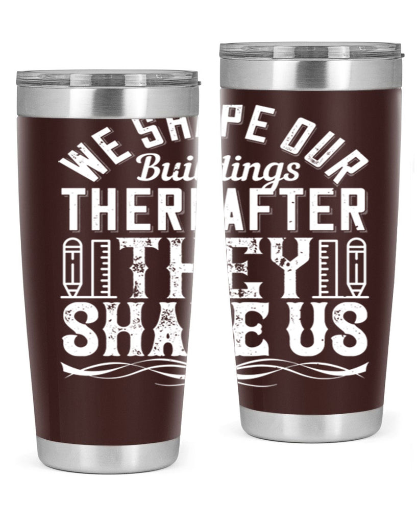 We shape our buildings thereafter they shape us Style 9#- architect- tumbler