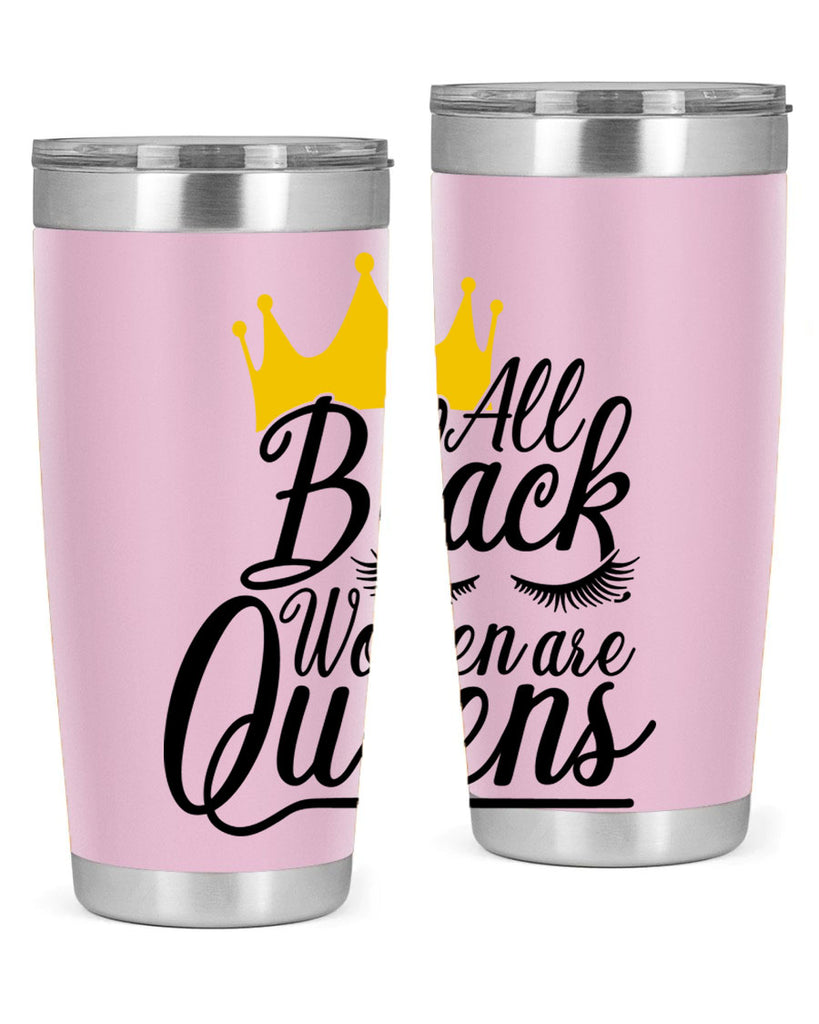 all black women are queens Style 65#- women-girls- Tumbler