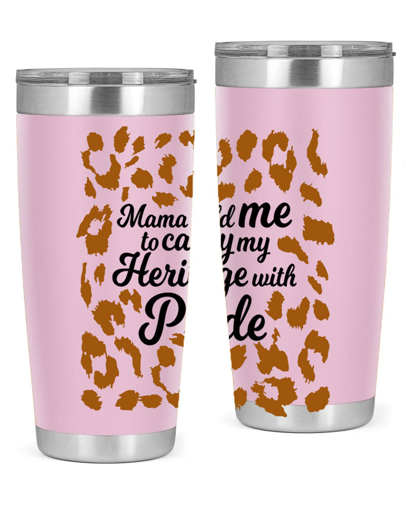 mama told me to carry my heritage with pride Style 23#- women-girls- Tumbler