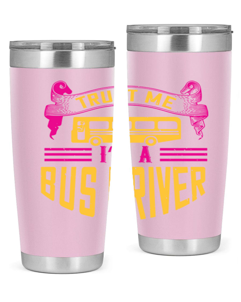 trust me I’m a bus driver Style 8#- bus driver- tumbler