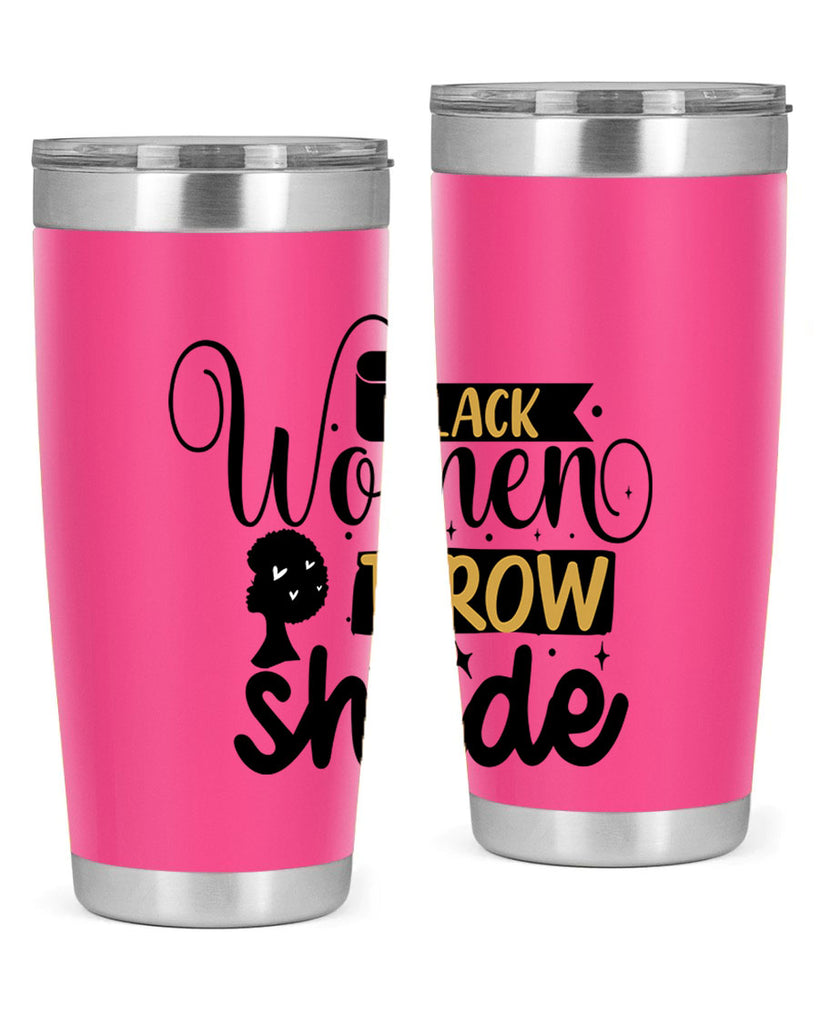 Black women throw shade Style 49#- women-girls- Tumbler