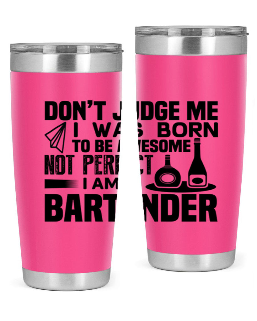 DON’T JUDGE ME Style 4#- bartender- tumbler