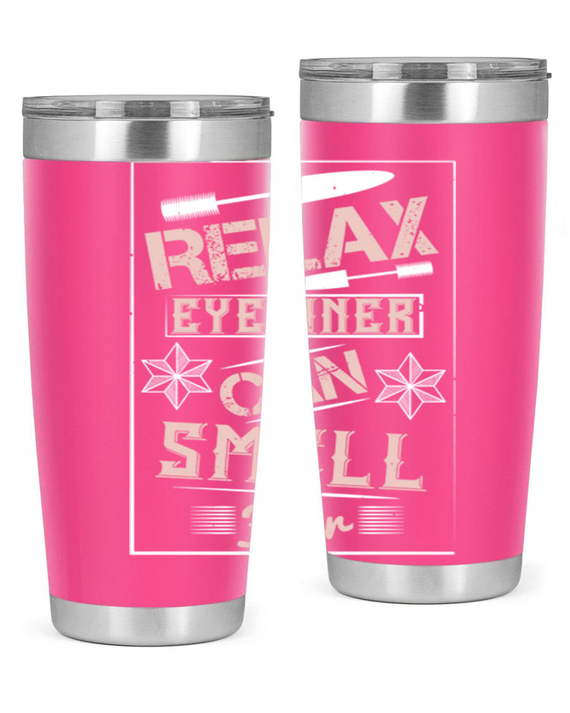 Relax – eyeliner can smell fear Style 187#- make up- Tumbler