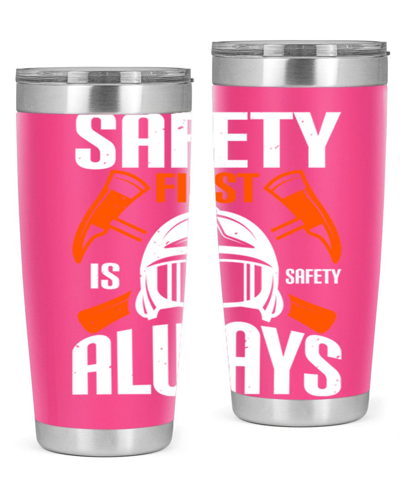 Safety First” is “Safety Always Style 38#- fire fighter- tumbler