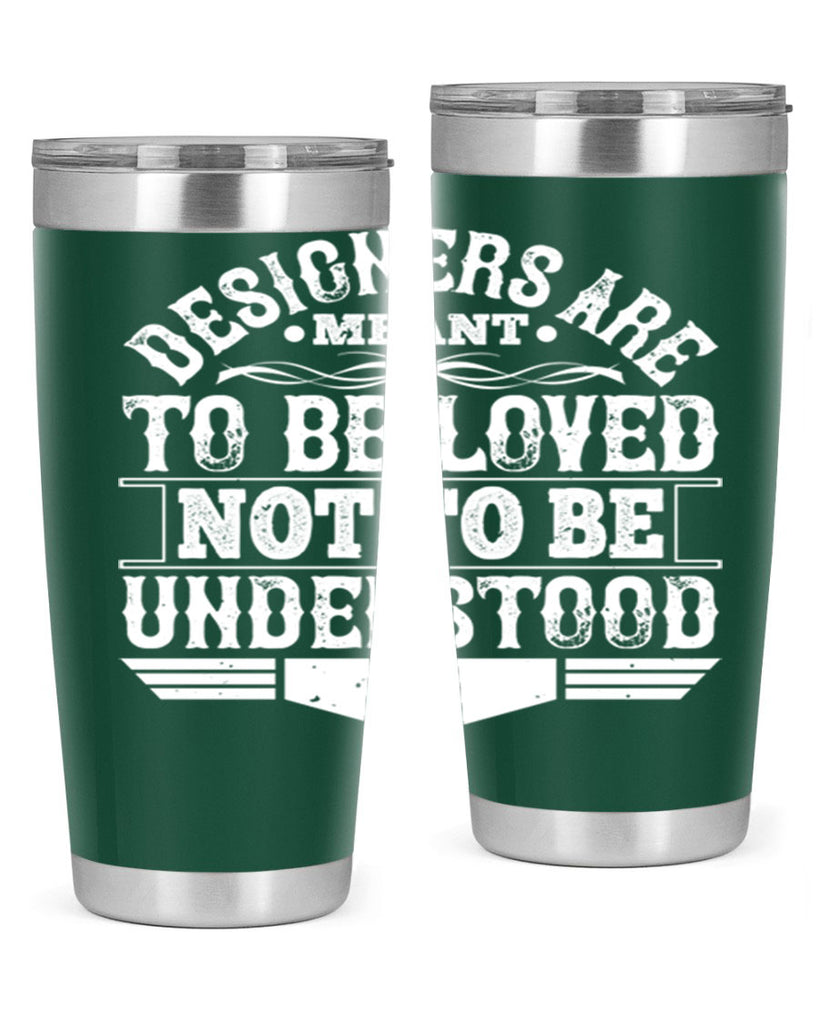 Designers are meant to be loved not to be understood Style 44#- architect- tumbler