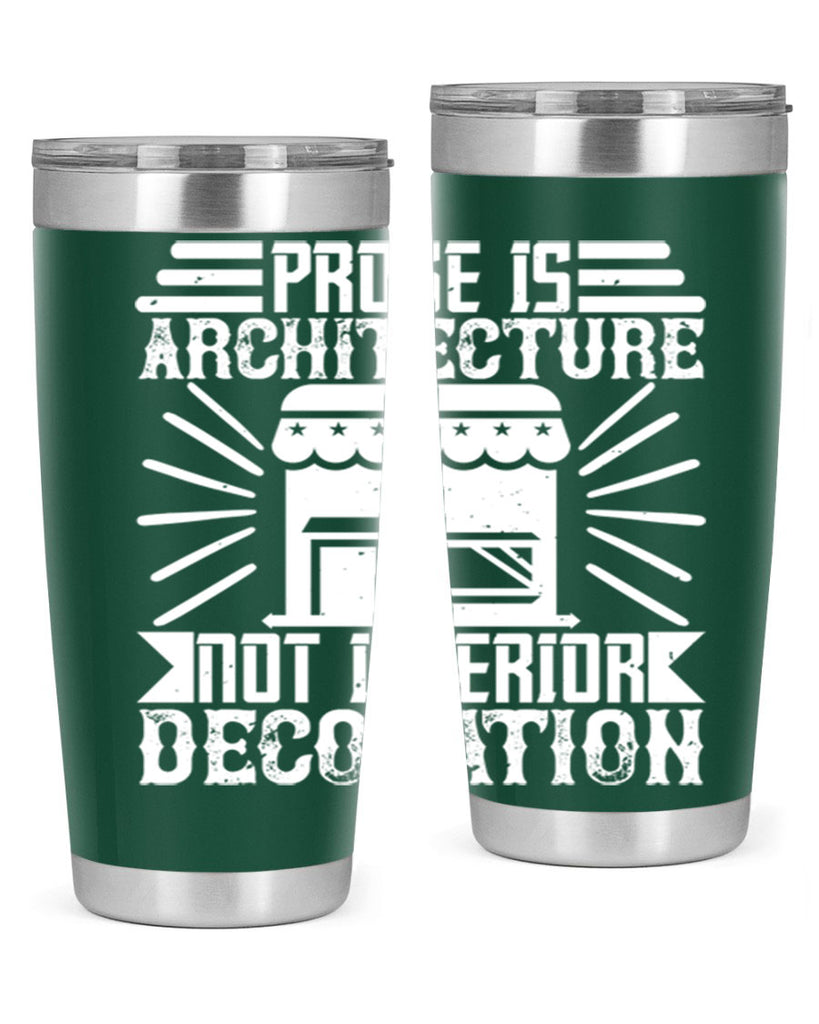 Prose is architecture not interior decoration Style 19#- architect- tumbler