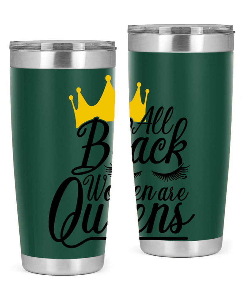 all black women are queens Style 65#- women-girls- Tumbler