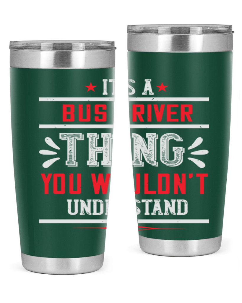 it’s a bus driver thing you wouldn’t understand Style 25#- bus driver- tumbler