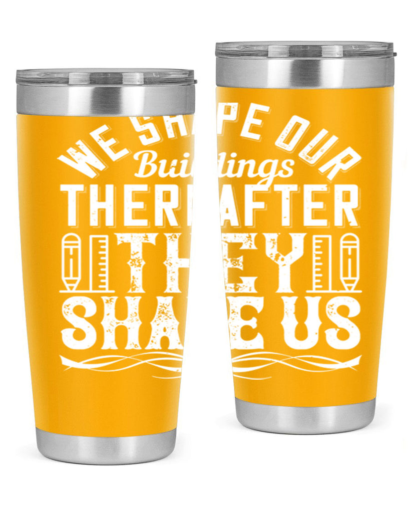 We shape our buildings thereafter they shape us Style 9#- architect- tumbler