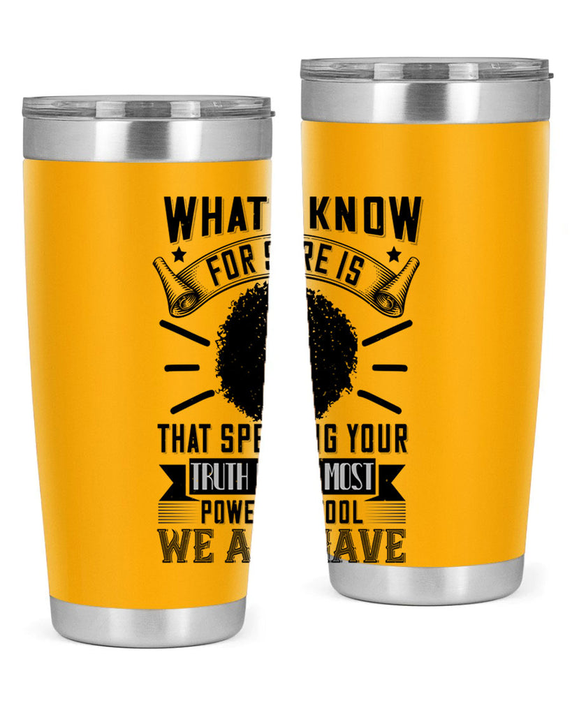What I know for sure is that speaking your truth is the most powerful tool we all have Style 13#- afro- Tumbler