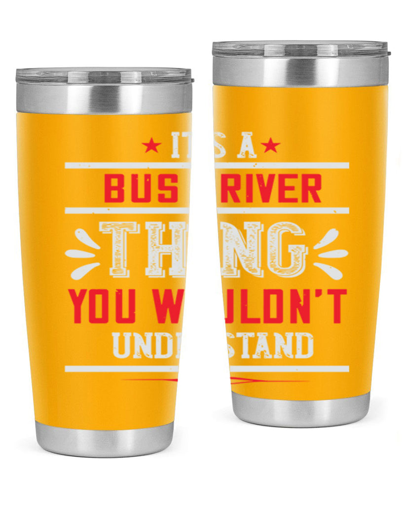 it’s a bus driver thing you wouldn’t understand Style 25#- bus driver- tumbler
