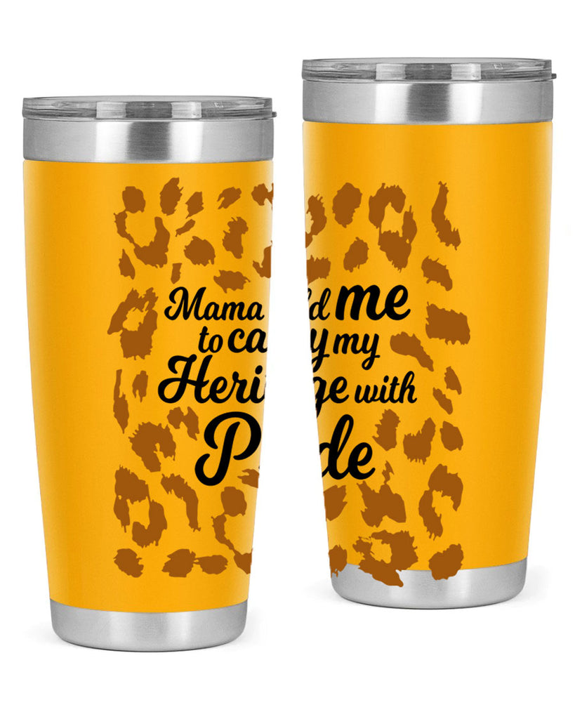 mama told me to carry my heritage with pride Style 23#- women-girls- Tumbler