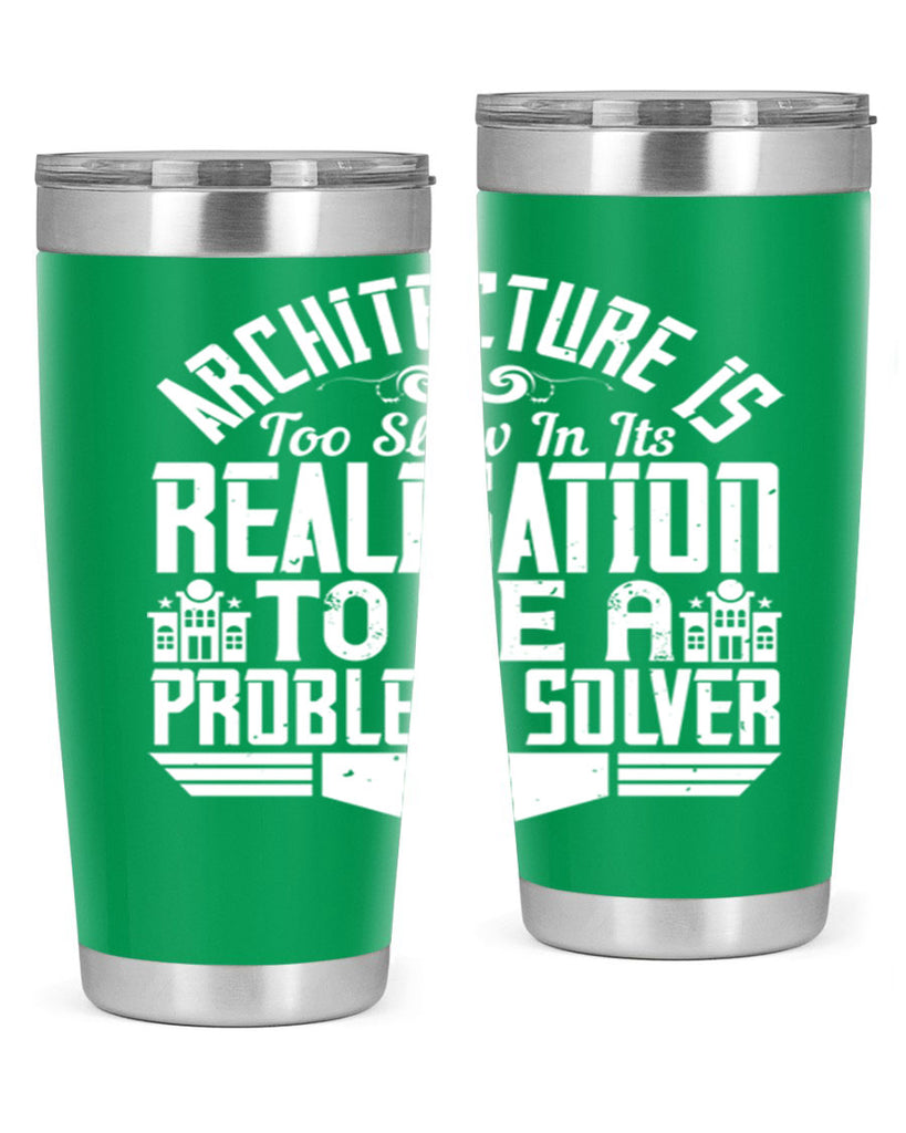 Architecture is too slow in its realisation to be a problem solver Style 47#- architect- tumbler