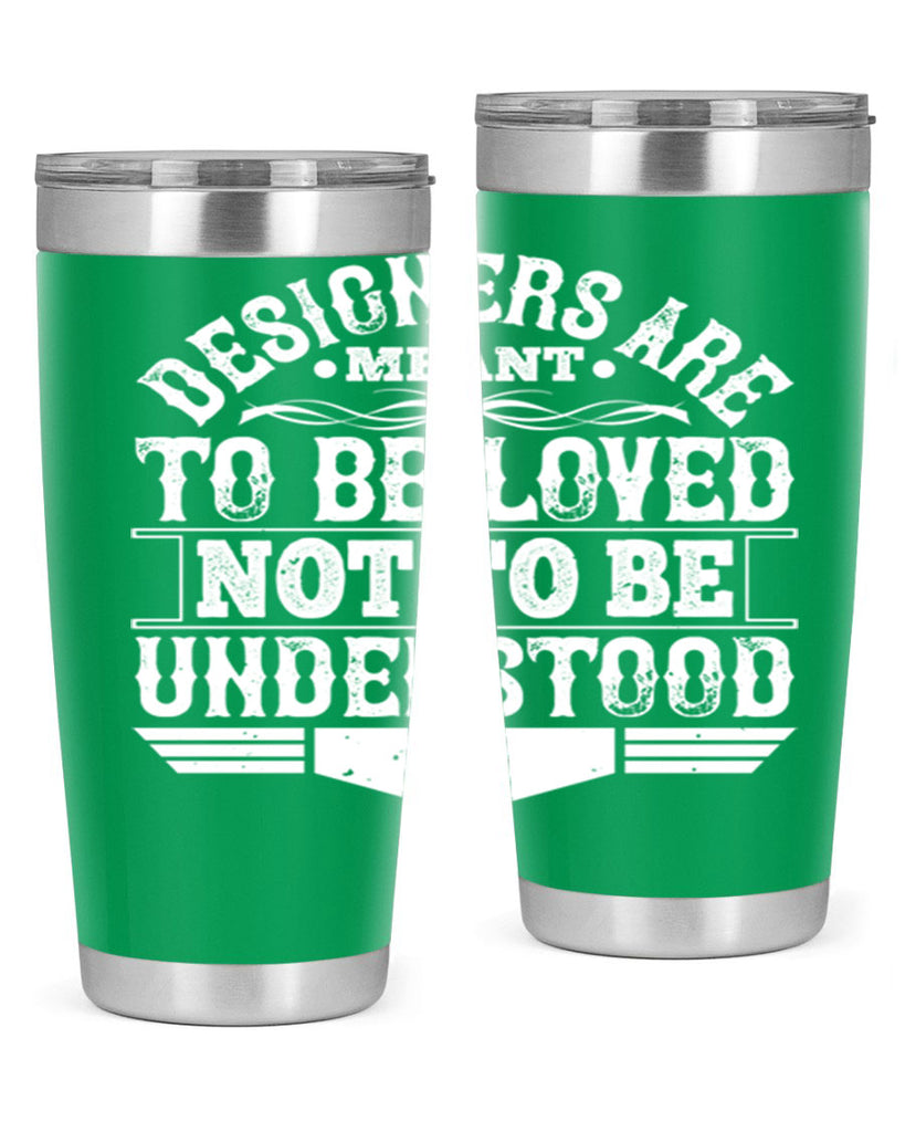 Designers are meant to be loved not to be understood Style 44#- architect- tumbler
