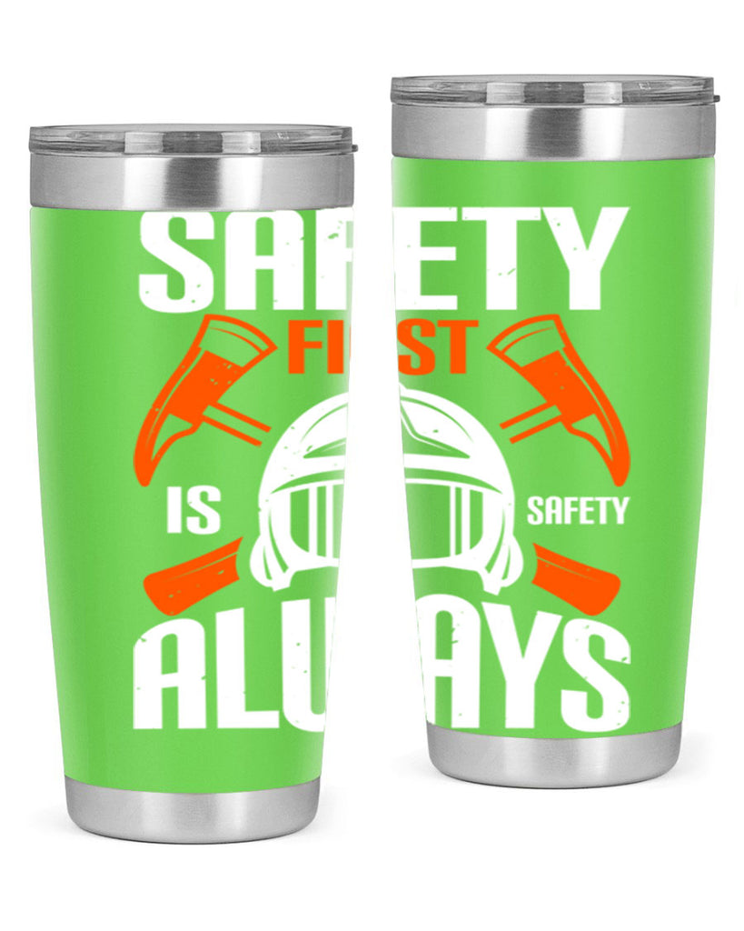 Safety First” is “Safety Always Style 38#- fire fighter- tumbler