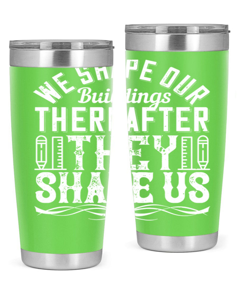 We shape our buildings thereafter they shape us Style 9#- architect- tumbler