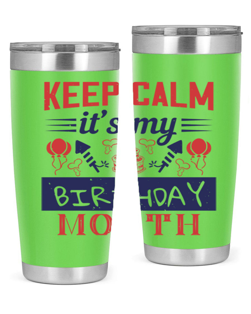 keep calm it’s my birthday month Style 73#- birthday- tumbler