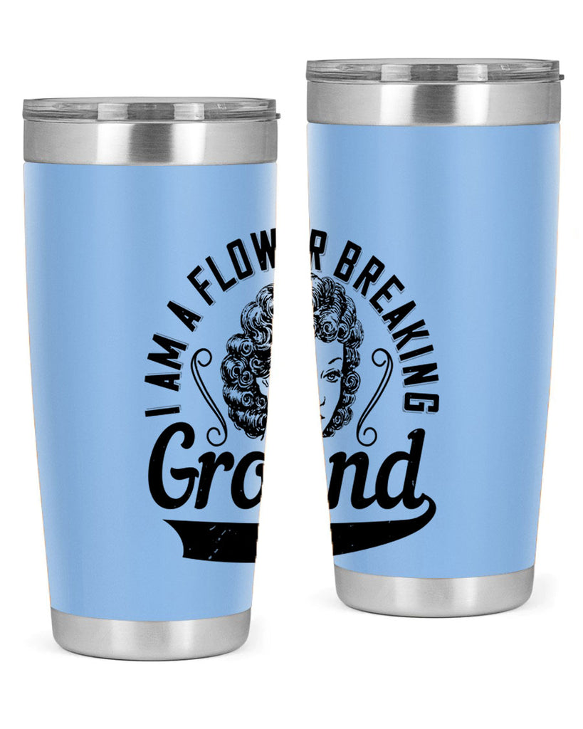 I am a flower breaking ground Style 32#- afro- Tumbler