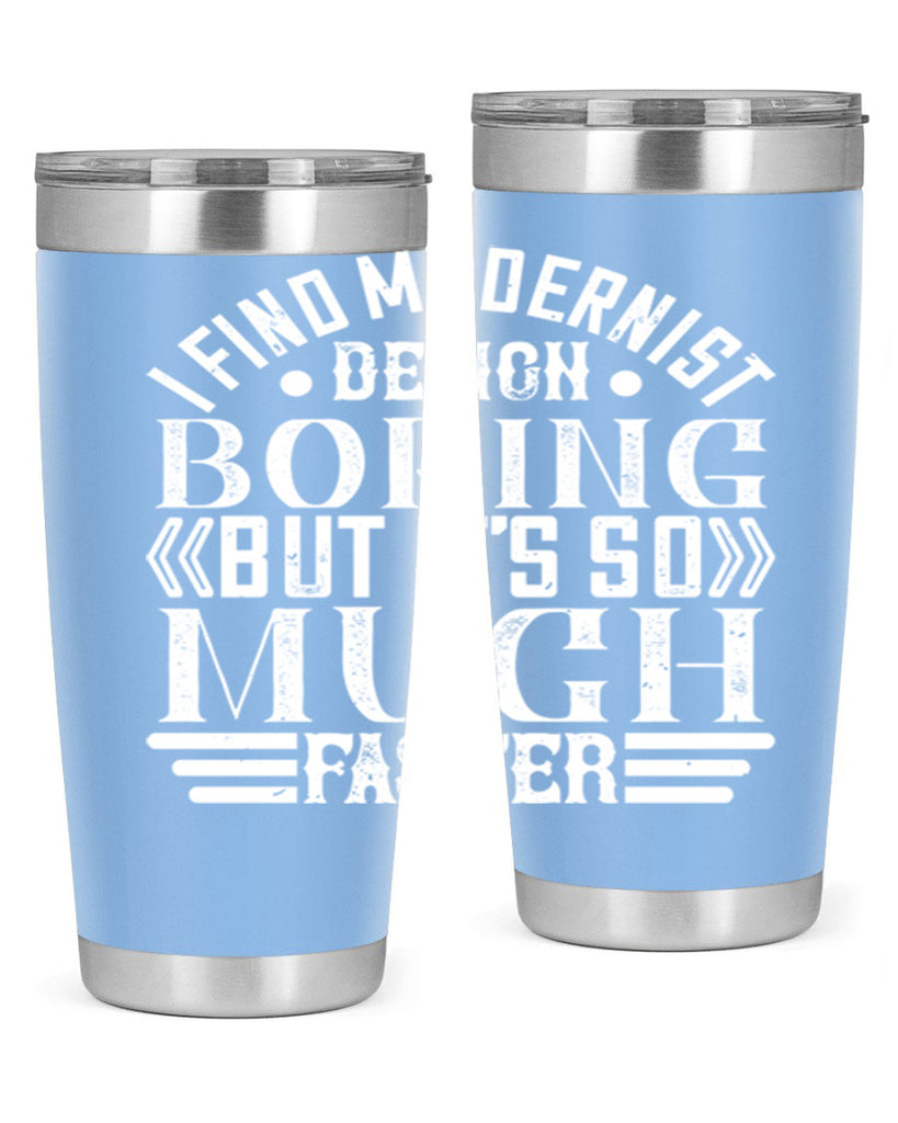 I find modernist design boring but its so much faster Style 33#- architect- tumbler