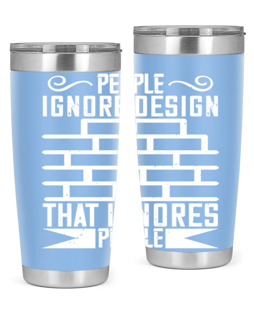 People ignore design that ignores people Style 21#- architect- tumbler