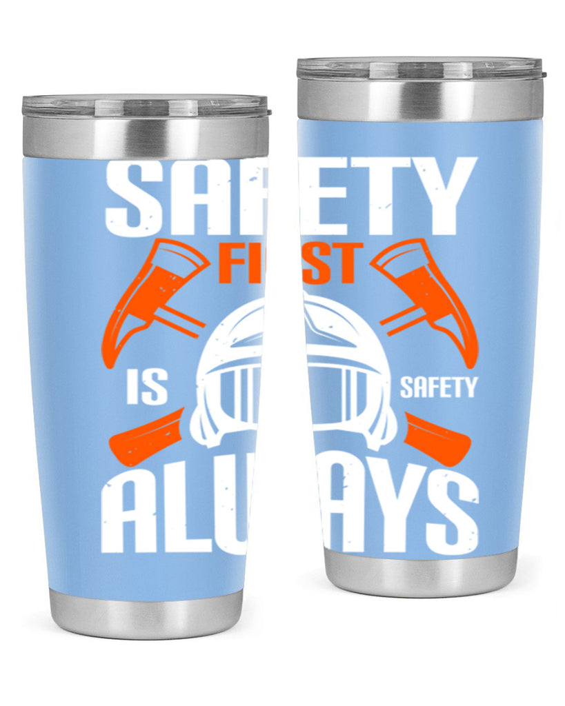 Safety First” is “Safety Always Style 38#- fire fighter- tumbler