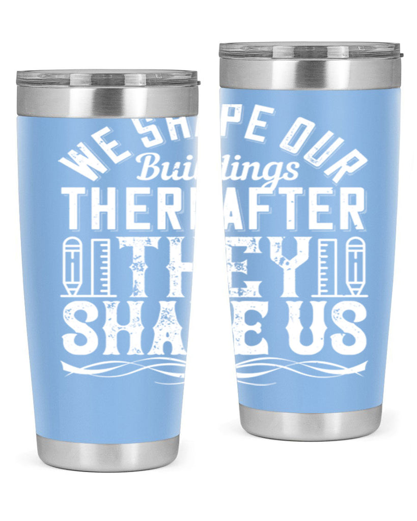 We shape our buildings thereafter they shape us Style 9#- architect- tumbler