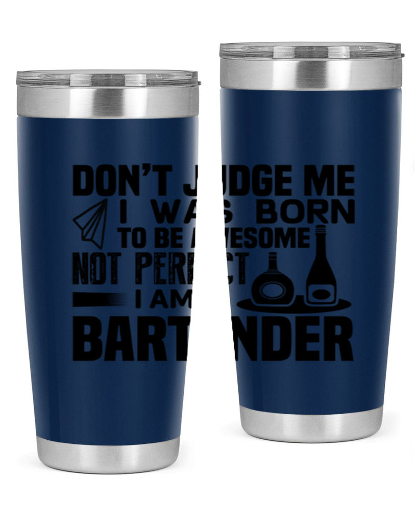 DON’T JUDGE ME Style 4#- bartender- tumbler