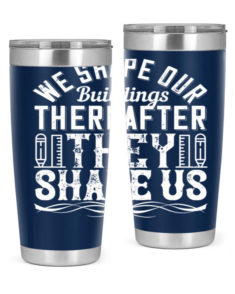 We shape our buildings thereafter they shape us Style 9#- architect- tumbler