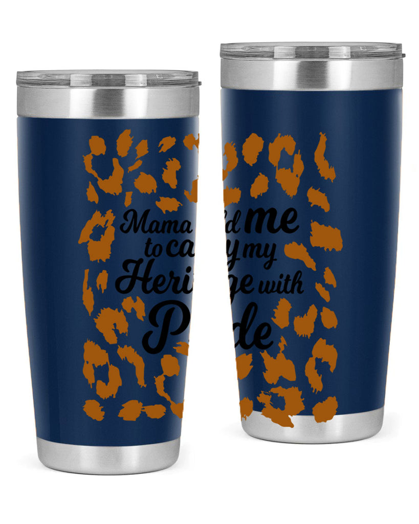 mama told me to carry my heritage with pride Style 23#- women-girls- Tumbler